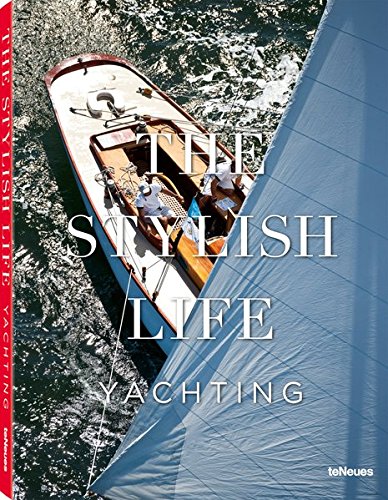 The Stylish Life: Yachting Hardcover Book