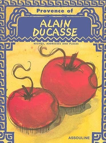 The Provence of Alain Ducasse Hardcover Book